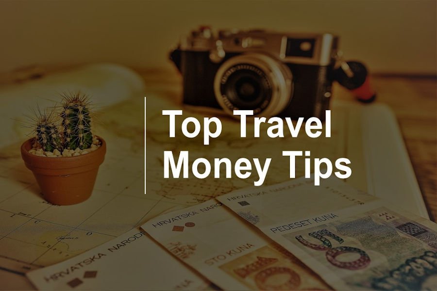 Top Travel Money Tips