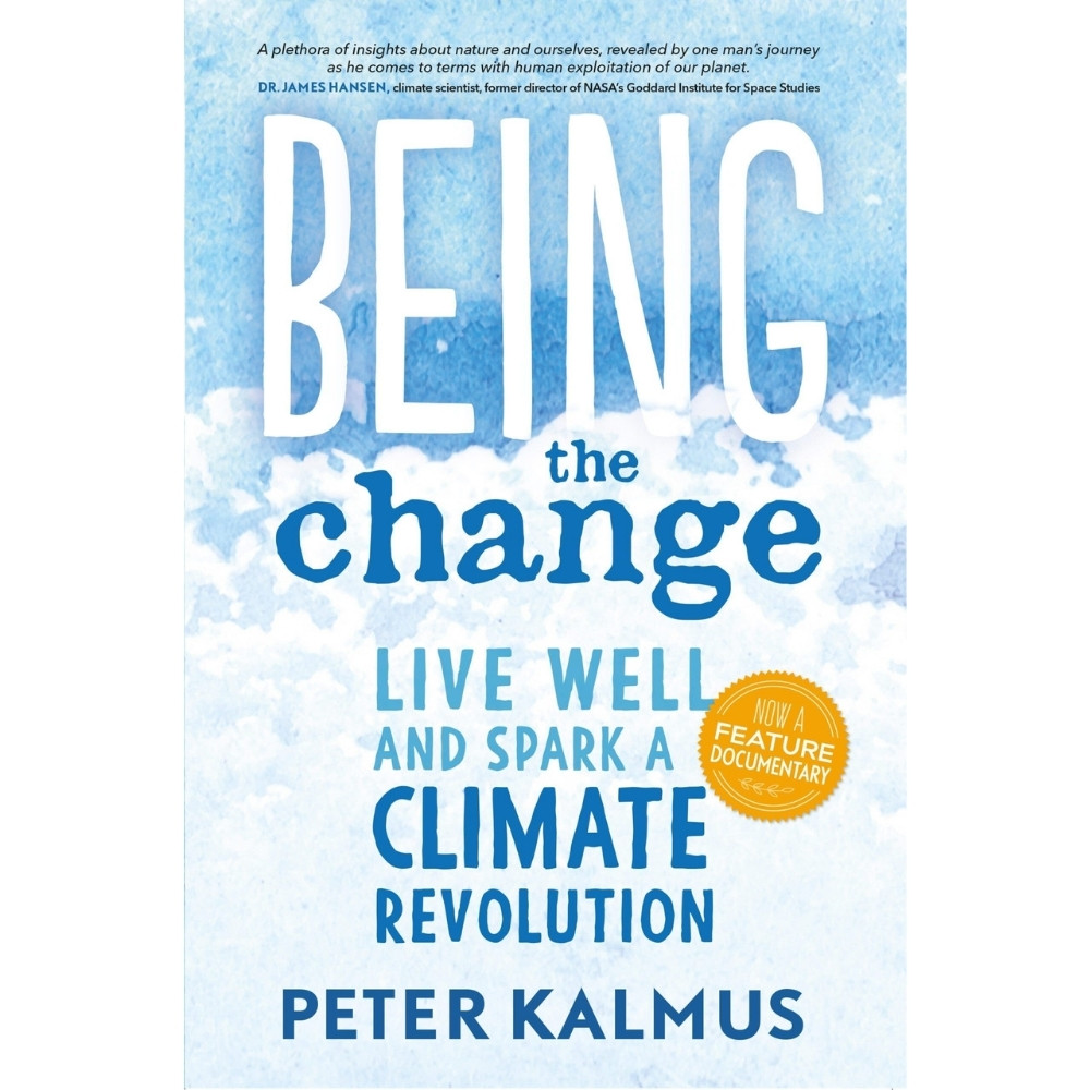 Being the Change Book cover of Being the Change: Live Well and Spark a Climate Revolution by Peter Kalmus with blue watercolour textures and large hand-lettered text