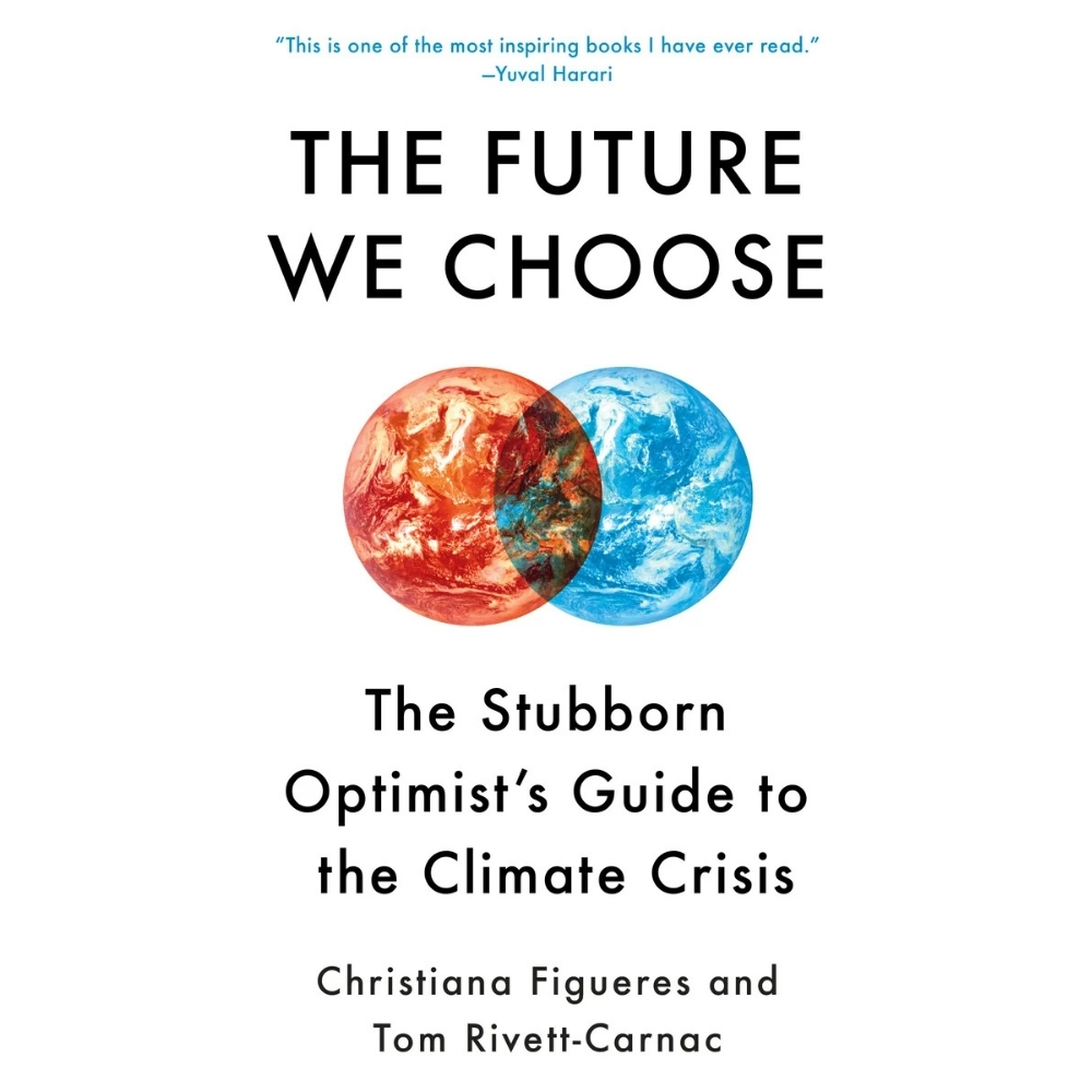 The Future We Choose Book cover of The Future We Choose: The Stubborn Optimist’s Guide to the Climate Crisis by Christiana Figueres and Tom Rivett-Carnac showing two overlapping images of the Earth in red and blue